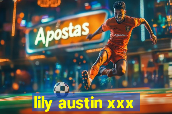 lily austin xxx