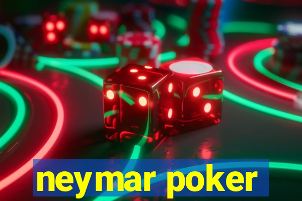 neymar poker