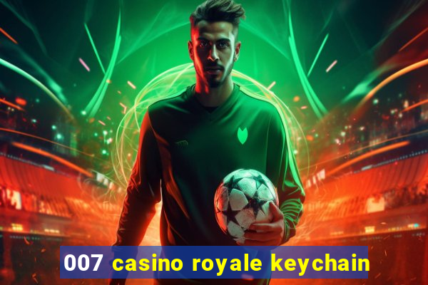 007 casino royale keychain