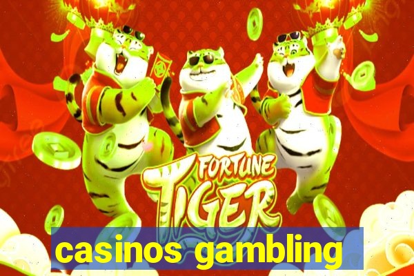 casinos gambling