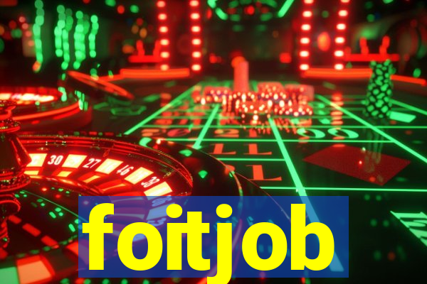 foitjob