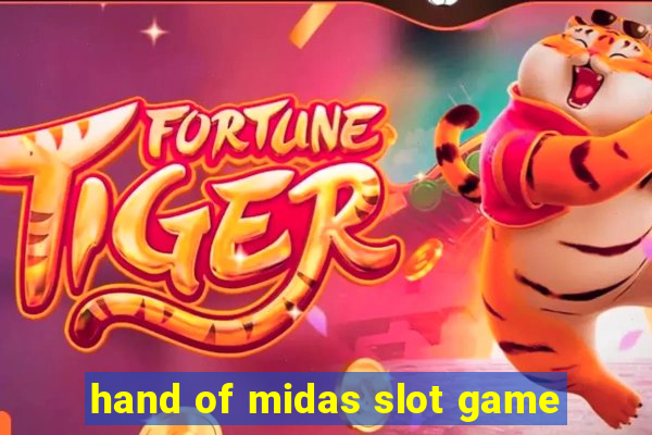 hand of midas slot game