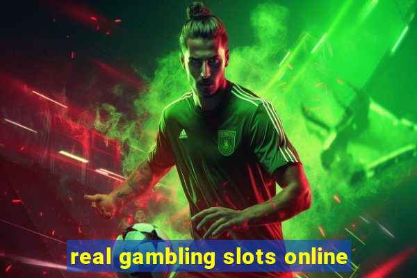 real gambling slots online