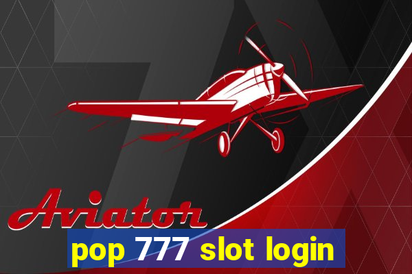 pop 777 slot login