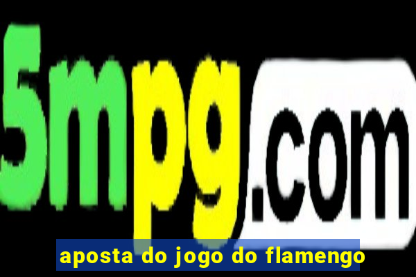 aposta do jogo do flamengo