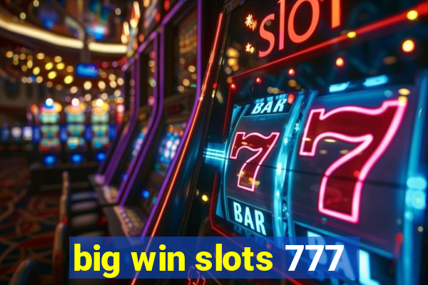 big win slots 777