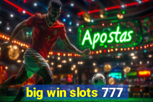 big win slots 777