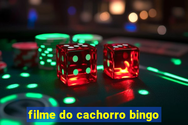 filme do cachorro bingo