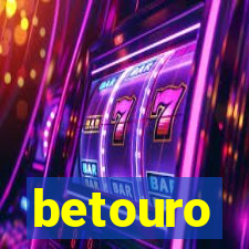 betouro