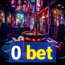 0 bet