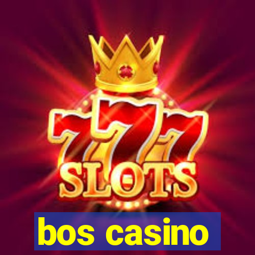 bos casino