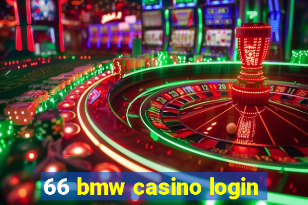 66 bmw casino login