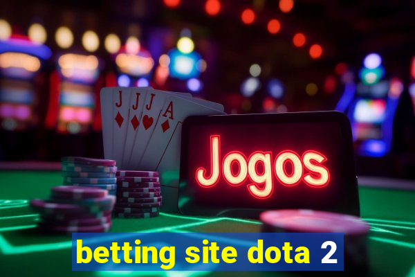 betting site dota 2