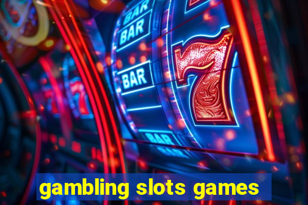 gambling slots games