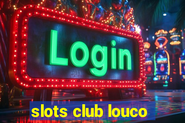 slots club louco