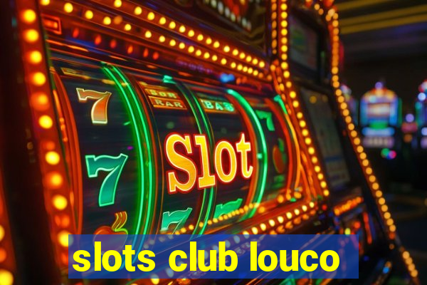 slots club louco