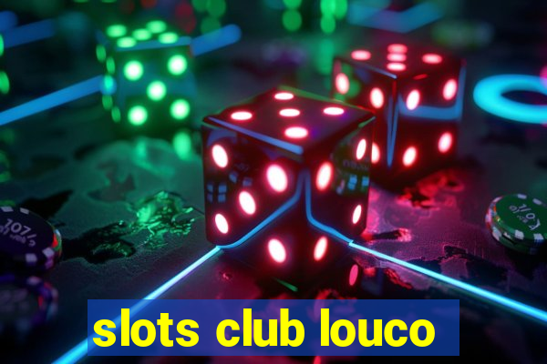 slots club louco