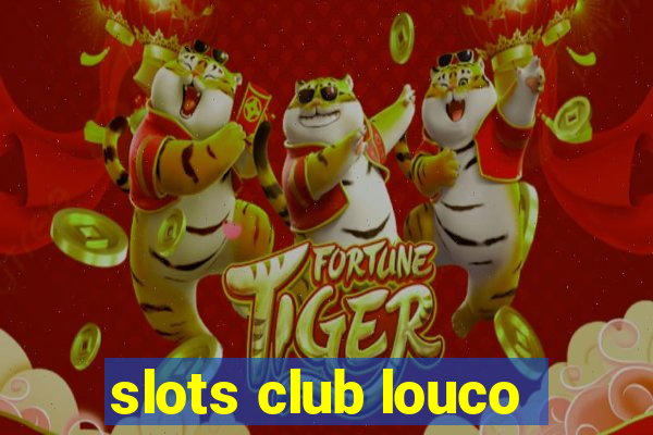 slots club louco