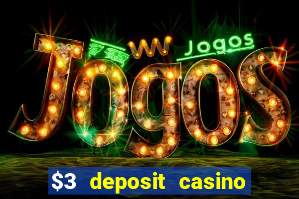 $3 deposit casino nz 2022