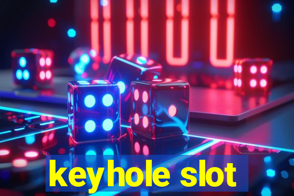 keyhole slot