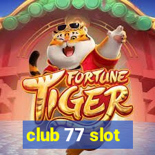 club 77 slot