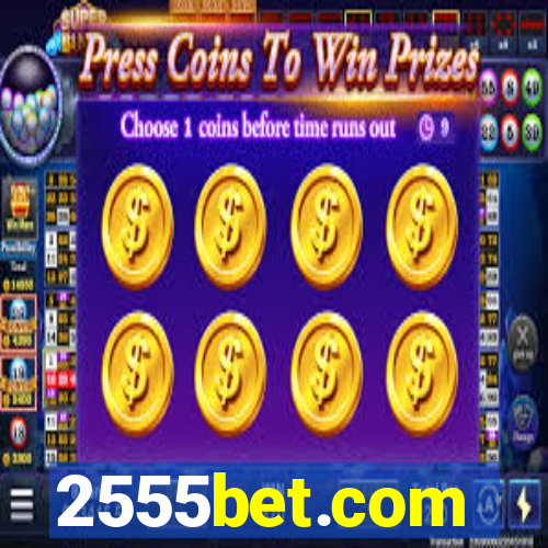 2555bet.com