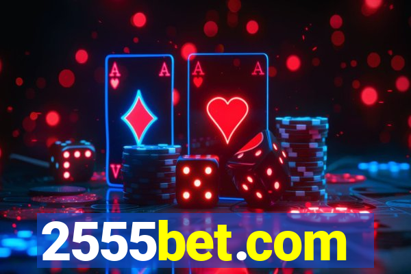 2555bet.com