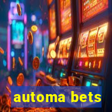 automa bets