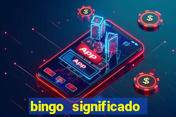 bingo significado da palavra