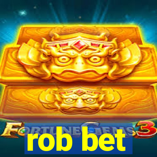 rob bet