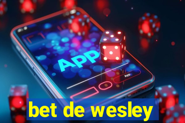 bet de wesley