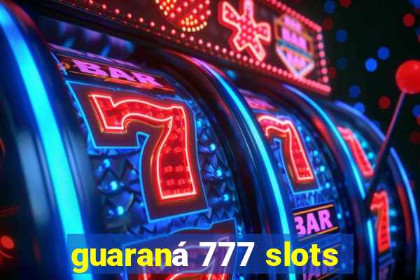 guaraná 777 slots