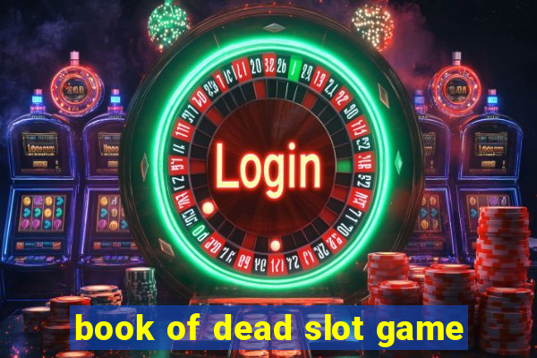 book of dead slot game