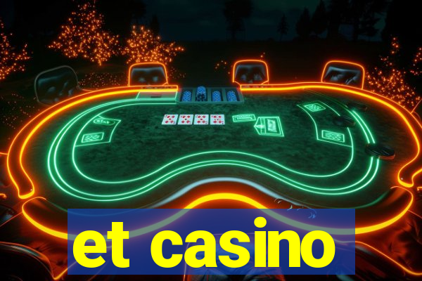 et casino