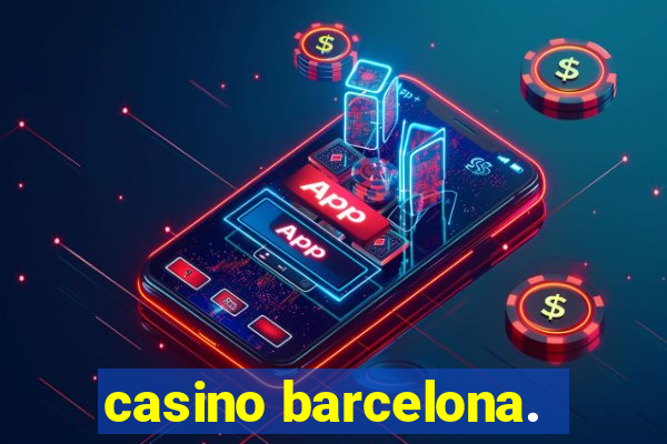 casino barcelona.