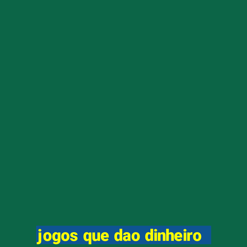 jogos que dao dinheiro