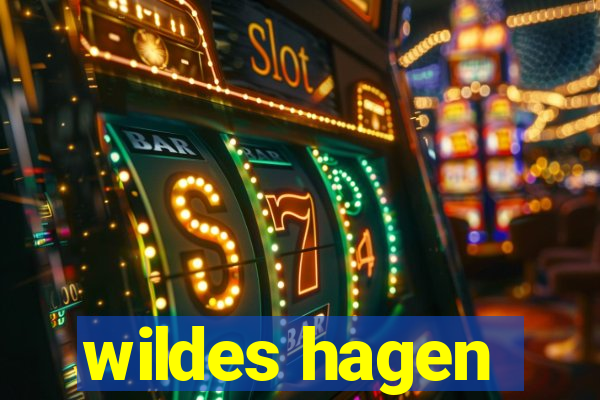 wildes hagen