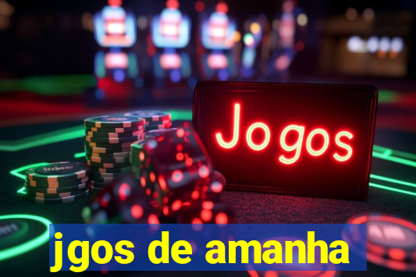 jgos de amanha