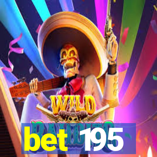 bet 195