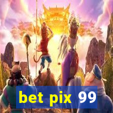 bet pix 99