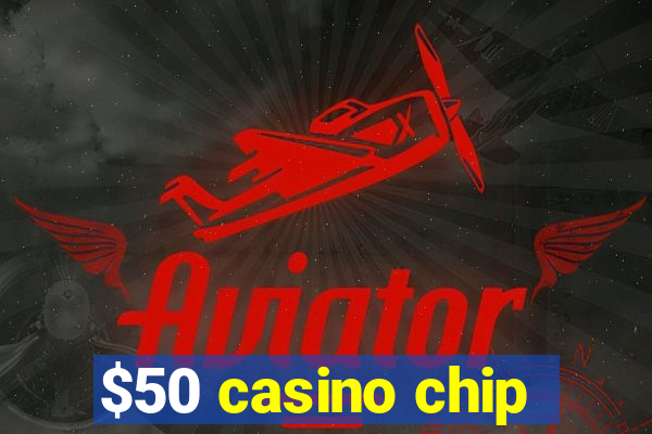 $50 casino chip