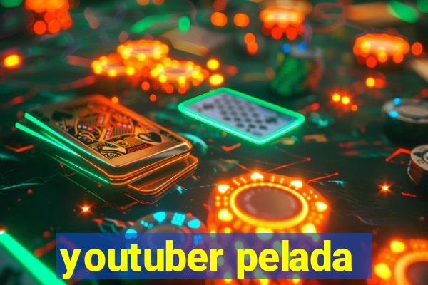 youtuber pelada