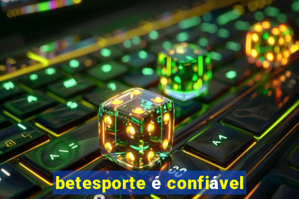 betesporte é confiável