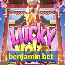 benjamin bet