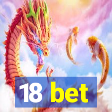 18 bet