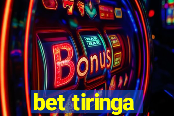 bet tiringa