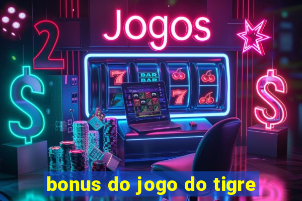 bonus do jogo do tigre