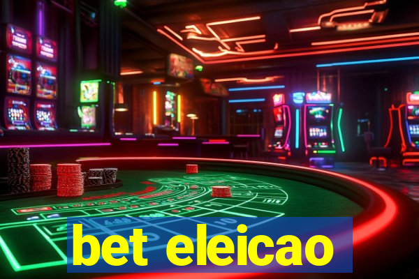 bet eleicao