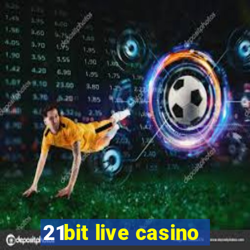 21bit live casino