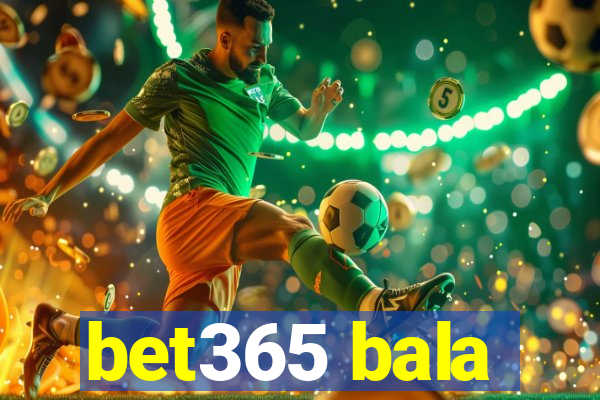 bet365 bala